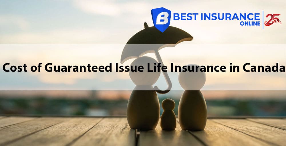 Cost of Guaranteed Issue Life Insurance in Canada