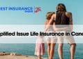 Simplified Issue Life Insurance in Canada