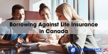 Borrowing Against Life Insurance Policy in Canada